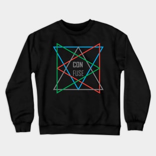 CONFUSE DESIGN TSHIRT TEEZTOTALLER Crewneck Sweatshirt